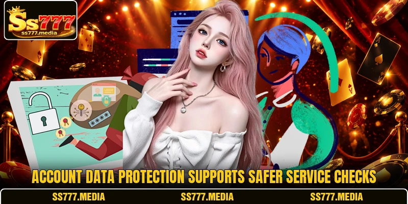 Account data protection supports safer service checks Account data protection supports safer service checks