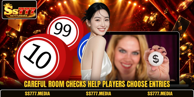 Careful room checks help players choose entries Careful room checks help players choose entries
