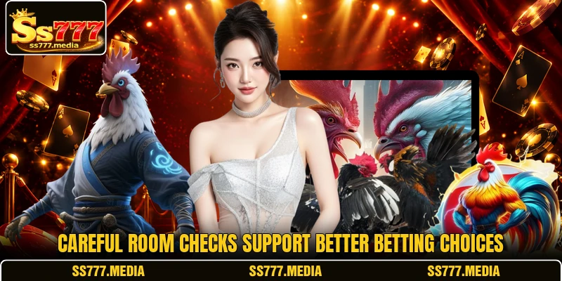 Careful room checks support better betting choices Careful room checks support better betting choices