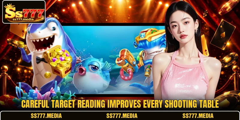 Careful target reading improves every shooting table Careful target reading improves every shooting table