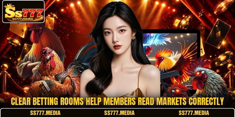 Clear betting rooms help members read markets correctly Clear betting rooms help members read markets correctly