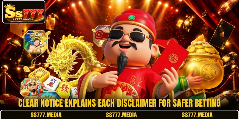 Clear notice explains each disclaimer for safer betting Clear notice explains each disclaimer for safer betting