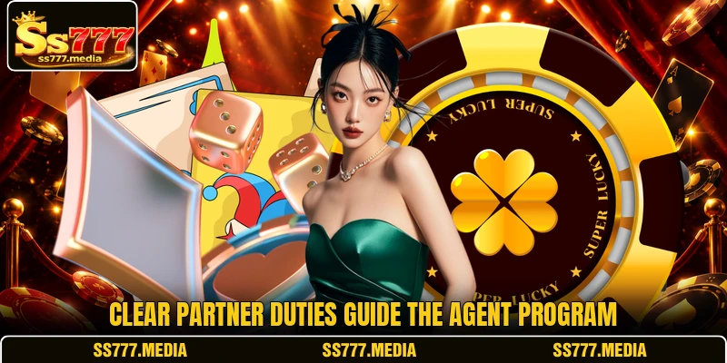 Clear partner duties guide the agent program Clear partner duties guide the agent program