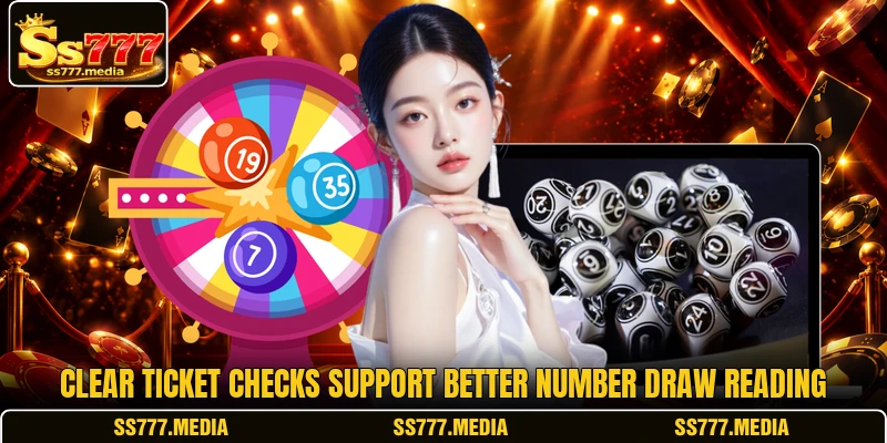 Clear ticket checks support better number draw reading Clear ticket checks support better number draw reading