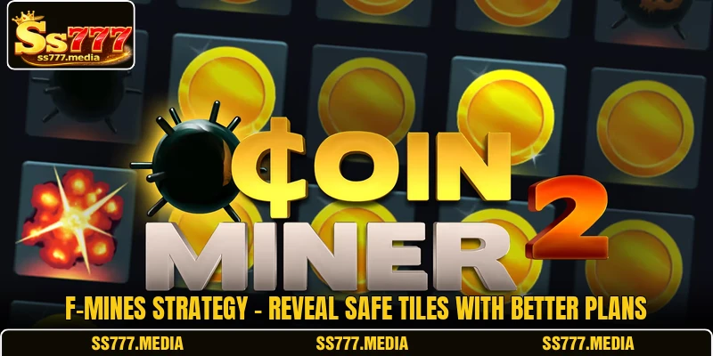 F-Mines Strategy - Reveal Safe Tiles With Better Plans
