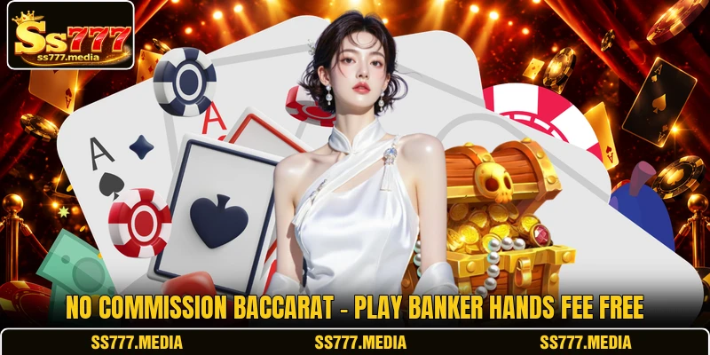 No Commission Baccarat - Play Banker Hands Fee Free