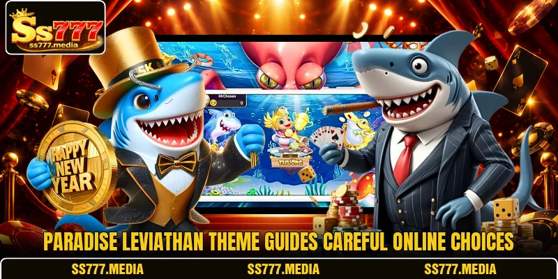 Paradise Leviathan theme guides careful online choices Paradise Leviathan theme guides careful online choices