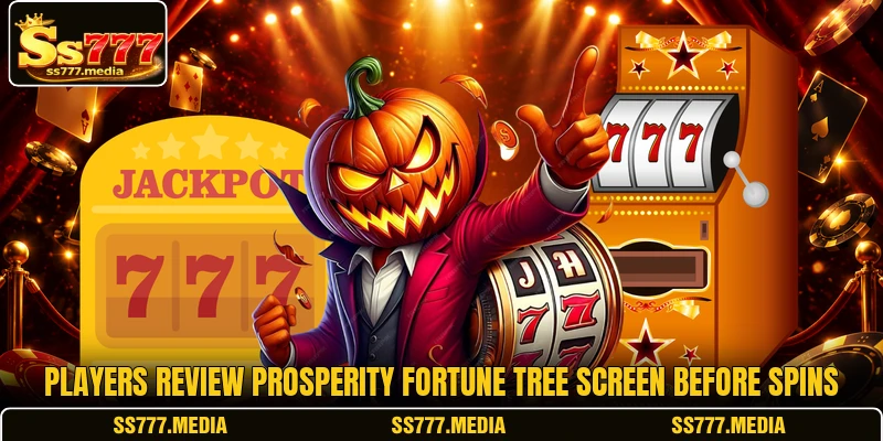 Players review Prosperity Fortune Tree screen before spins Players review Prosperity Fortune Tree screen before spins