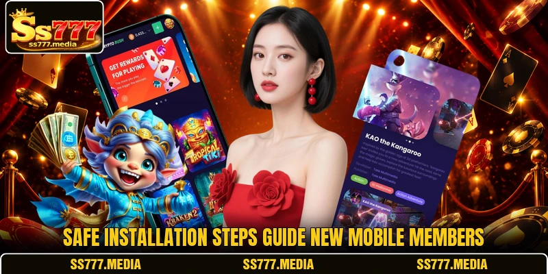 Safe installation steps guide new mobile members Safe installation steps guide new mobile members