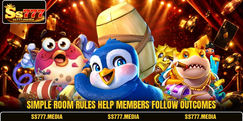 Simple room rules help members follow outcomes Simple room rules help members follow outcomes